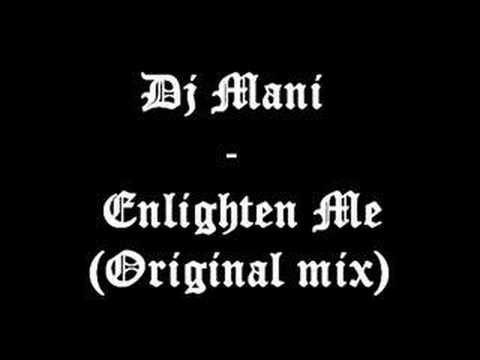 DJ Mani — Dj Mani - Enlighten Me (Original mix)