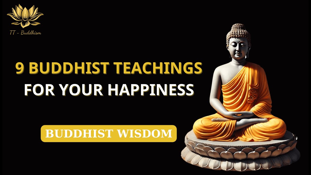 9 Buddhist Teachings For Happiness In Your Life | Buddhist Wisdom | TT ...