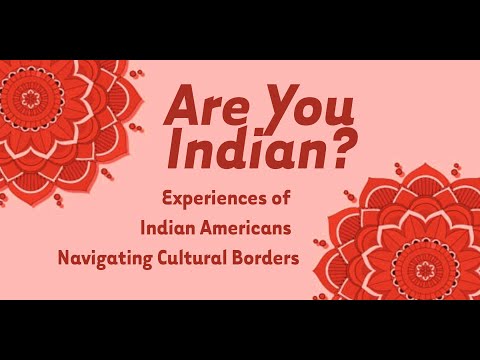 “Are You Indian?": Experiences of Indian Americans Navigating Cultural Borders