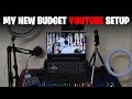 My Budget YouTube Setup 2025 🔥