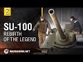 SU-100 Rebirth of the Legend - World of Tanks