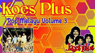 KOES PLUS - Pop Melayu Volume 3 ( Full Album ) 1975