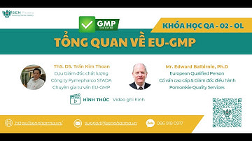 QA-02-OL: Tổng quan về EU-GMP (Overview of EU-GMP) | SEN Pharma Course