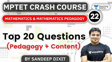 6:00 PM - MPTET Crash Course 2020 | Maths by Sandeep Dixit | Top 20 Questions (Pedagogy + Content)