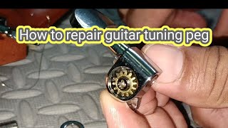 How to repair guitar tuning pegs @DONGSKIESoundsKingdomofGOD