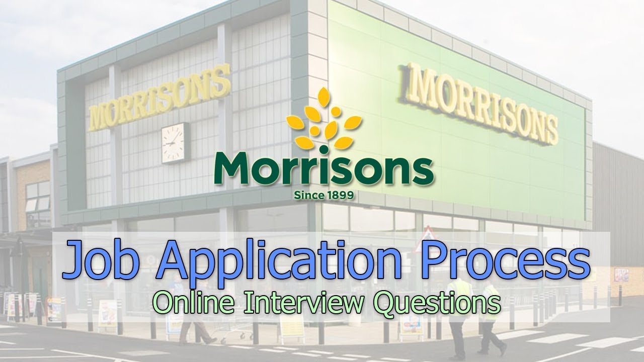Morrisons Job Application Process Interview Questions 2022 YouTube