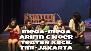 Mega Mega - Arifin C. Noer Teater Studio TIM (IKJ)