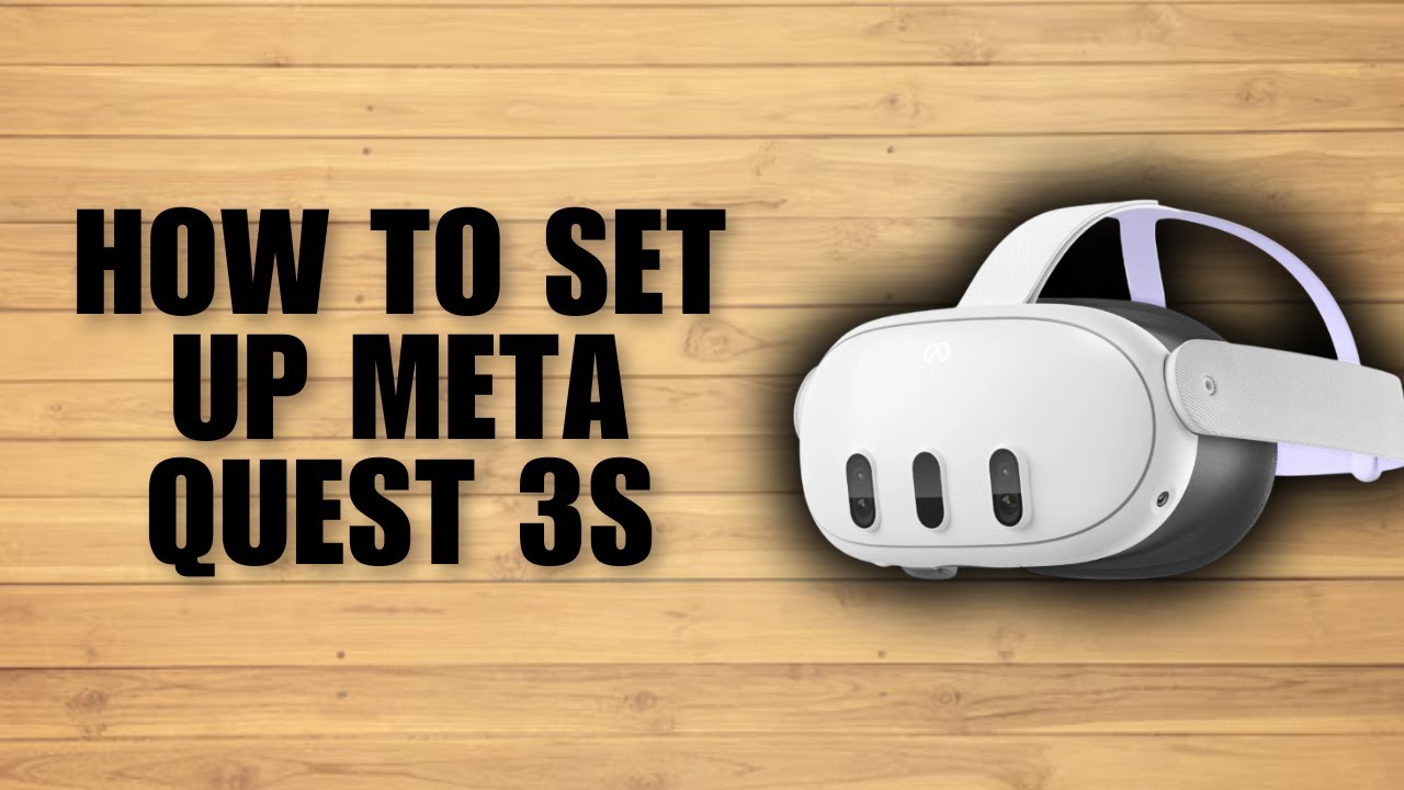 How To Set Up Meta Quest 3s (2025 Full Guide) - YouTube