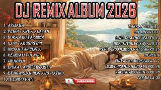 DJ REMIX FULL BASS INDONESIA FULL ALBUM TERBARU 2026 VIRAL TIKTOK