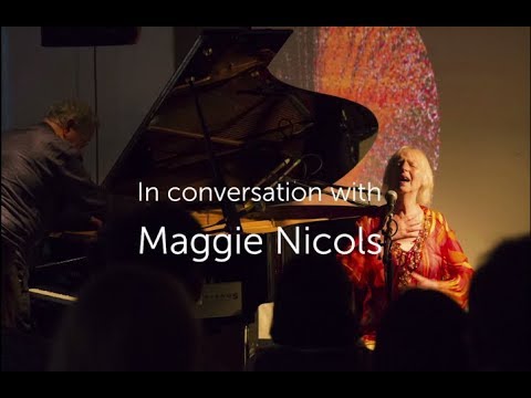 In Conversation with Maggie Nicols  Unpredictable Conversations with Improvisers