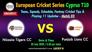 NCT vs PNL - Match 03 | Nicosia Tigers CC vs Punjab Lions | ECS - Cyprus T10 | Playing 11 - GL Team