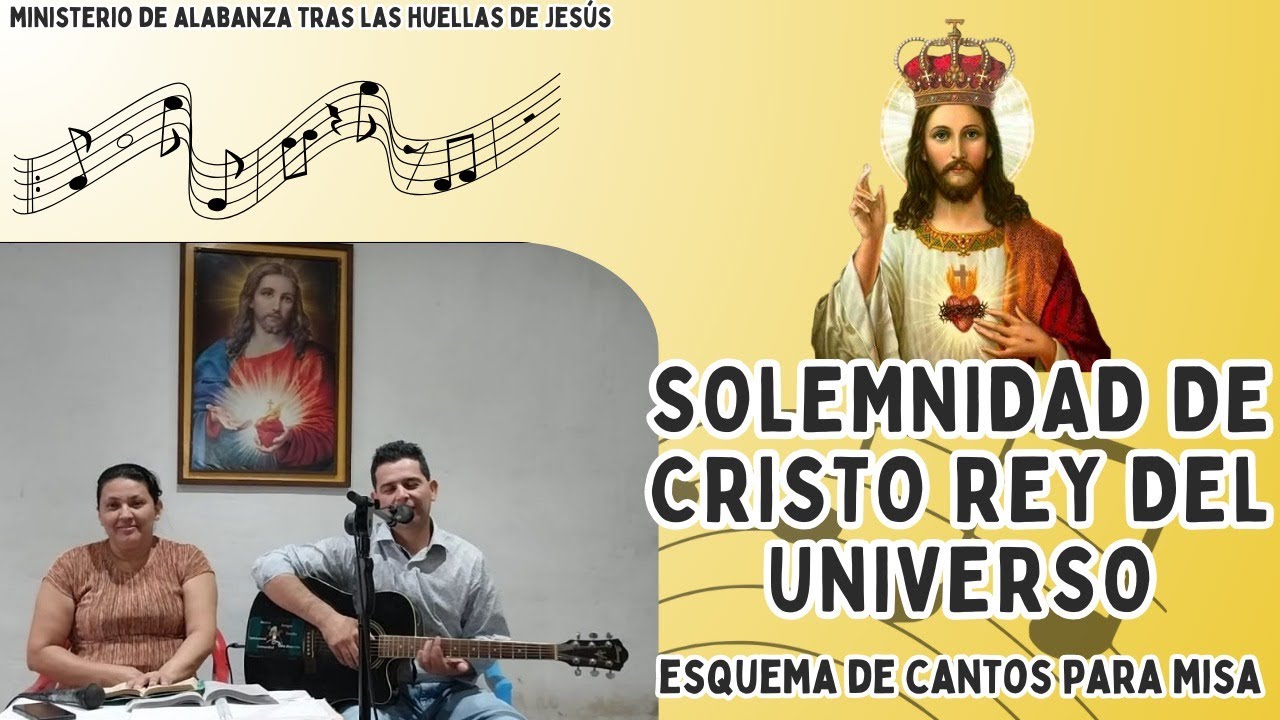 ESQUEMA DE CANTOS PARA MISA SOLEMNIDAD DE CRISTO REY DEL UNIVERSO(24 de noviembre 2024)