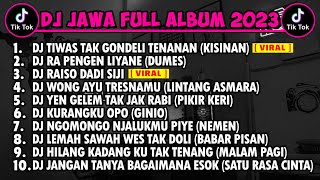 DJ JAWA FULL ALBUM 2023 - DJ TIWAS TAK GONDELI TENANAN X DJ DUMES | JAWA FULL ALBUM