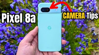 Google Pixel 8a: Camera Tips & Tricks