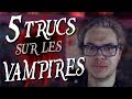 Chris  5 trucs sur les vampires 