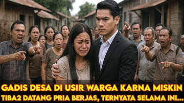 Gadis miskin DIUSIR warga kampung, ditolong CEO ternyata gadis itu Adik CEO