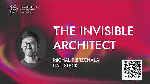 The Invisible Architect - Michał Pierzchała | React Native EU 2023
