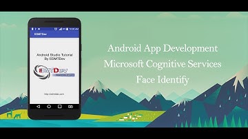 Android Studio Tutorial - Face Identification using Microsoft Cognitive Services