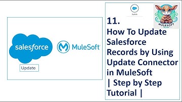 11. Update Salesforce Records Using MuleSoft | Step-by-Step Tutorial  | Real-Time Integration