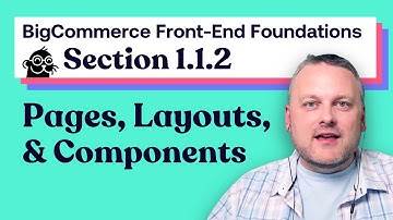 1.1.2: Pages, Layouts, and Components | BigCommerce Front-end Foundations
