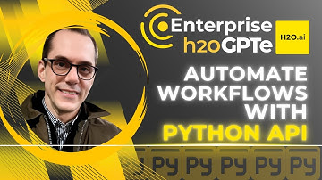Automating Workflows with H2O GPTe Python API