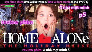 review phim ở nhà 1 mình phần 5 - Home Alone 5