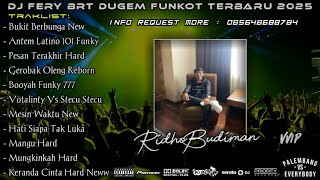 DJ FERY BRT 🎼 DUGEM BUKTI BERBUNGA ( VVIP ) SPESIAL REQUET RIDHO BUDIMAN TILLDROP 2025