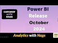 Power BI Update October 2024 | Catch Up with Nags