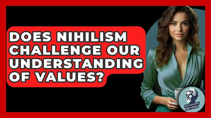 Does Nihilism Challenge Our Understanding Of Values? - Philosophy Beyond