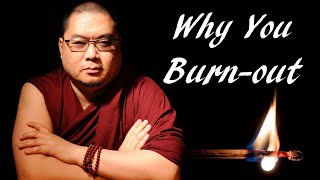 Why You Burn-Out - Tsem Rinpoche