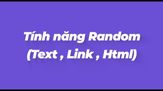 Các tính năng Random Text / Link / Html