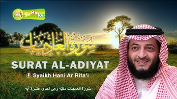 Surat Al 'Adiyat Dan Artinya   -   سورة العاديات   -   Syaikh Hani Ar-Rifa'i