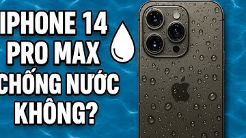 iPhone 14 Promax có chống nước không?
