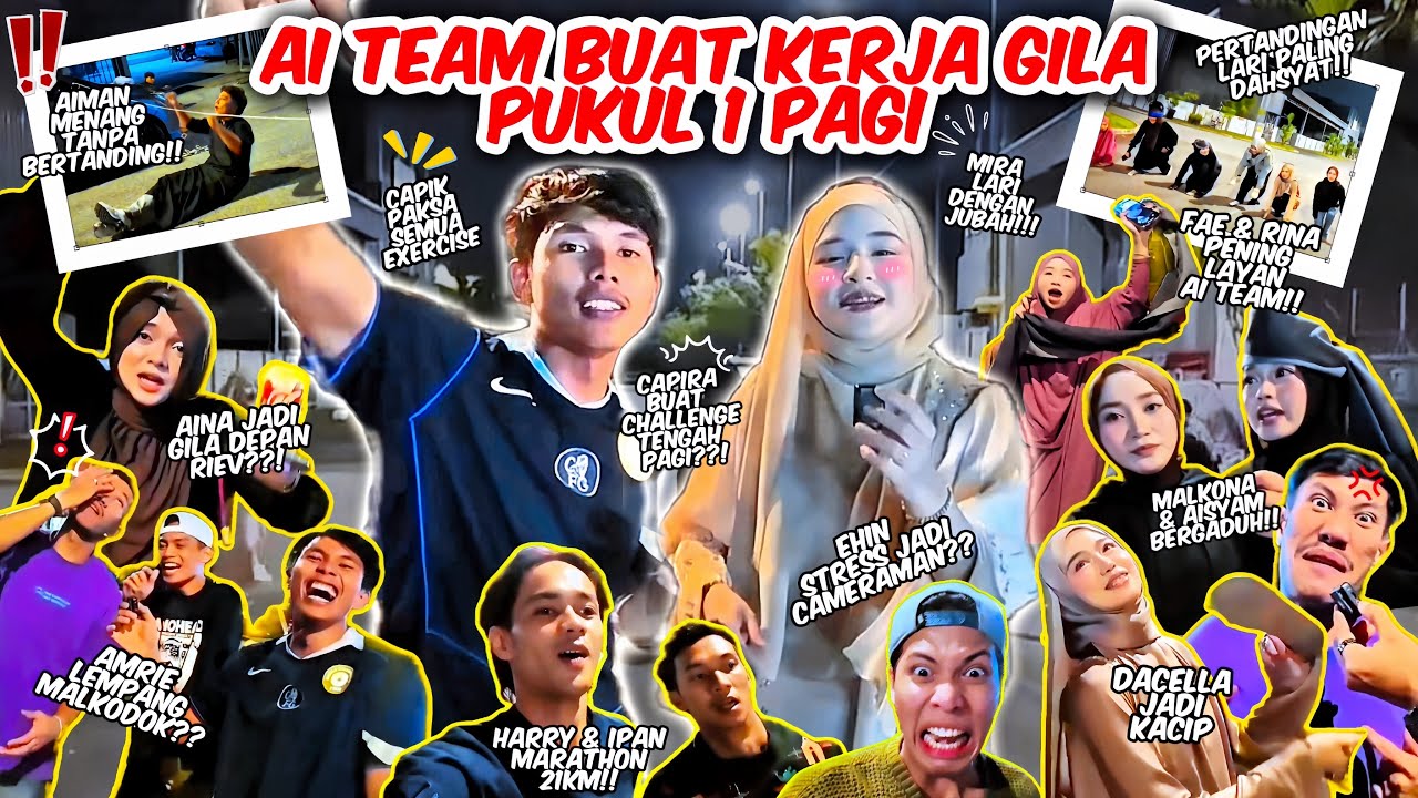 AI TEAM BUAT KERJA GILA ⁉️ CAPIRA CHALLENGE LARI PUKUL 1 PAGI ‼️CONTENT PALING KACIP ‼️