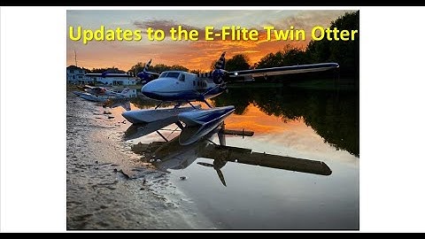 Updates to the E-Flite Twin Otter 1.2m BNF Assembly