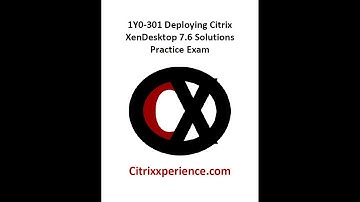 1Y0-301 Exam Simulation Questions Citrix XenDesktop 7.6