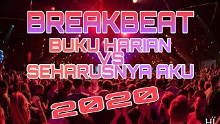 DJ  BREAKBEAT MIX BUKU HARIAN VS SEHARUSNYA AKU | TERBARU 2020 | ENAK BUAT GOYANG