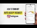 How to turn off auto accept request in Instagram?