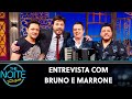 Entrevista com Bruno e Marrone | The Noite (26/09/19)