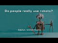 Do people really use robots?