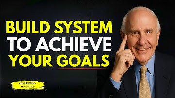 How to Build Systems to Actually Achieve Your Goals - Jim Rohn Motivation