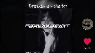 BREAKBEAT - SHELTER, ( REVERB )