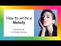 How to write a melody