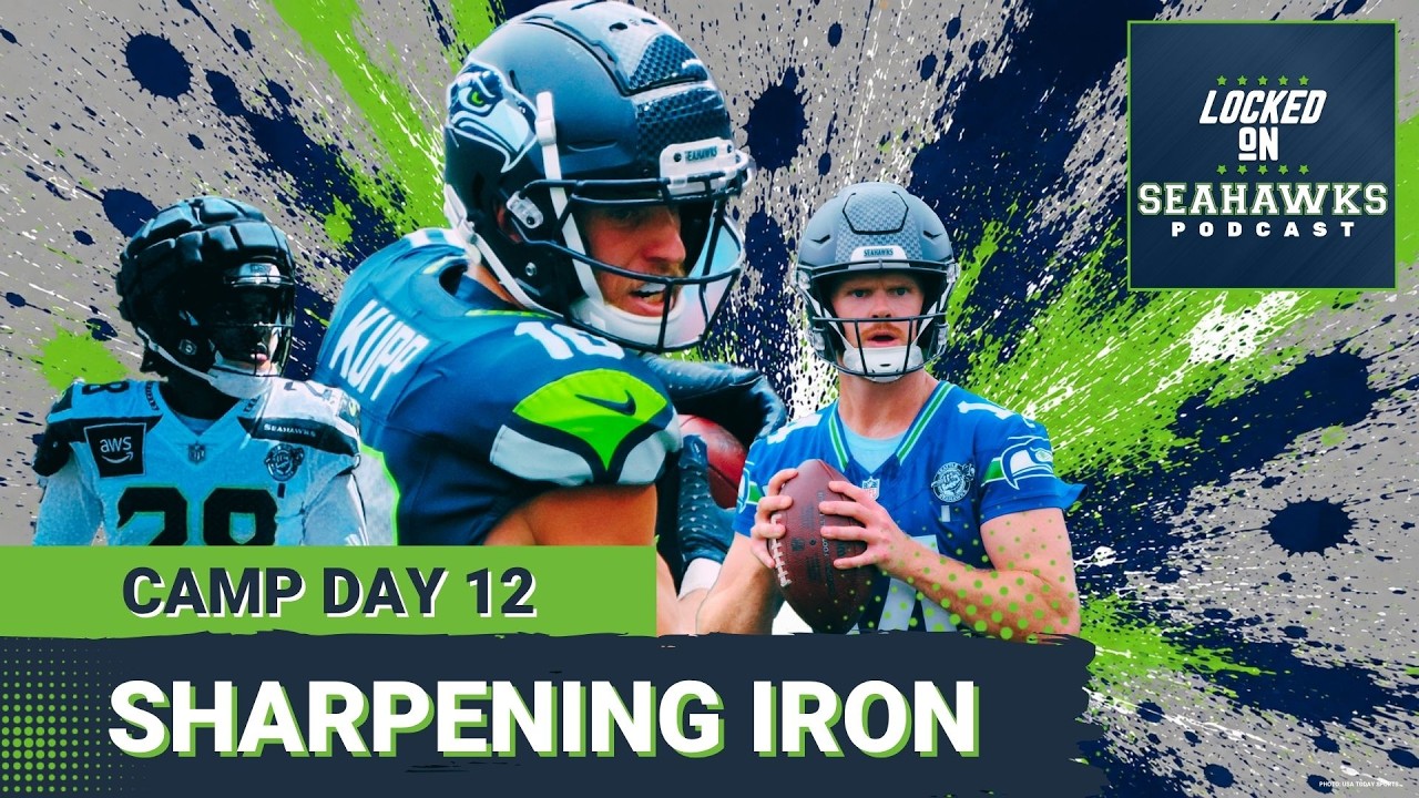 Camp Takeaways: Seattle Seahawks SHARPEN IRON in BACK AND FORTH Practice #12 Camp Takeaways: Seattle Seahawks SHARPEN IRON in BACK AND FORTH Practice #12