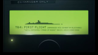 First Flight (Arranged ACECOMBAT04 Blockade) - 'We'll definitely stand up again” remix-