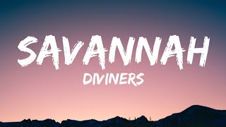 Diviners - Savannah Lyrics