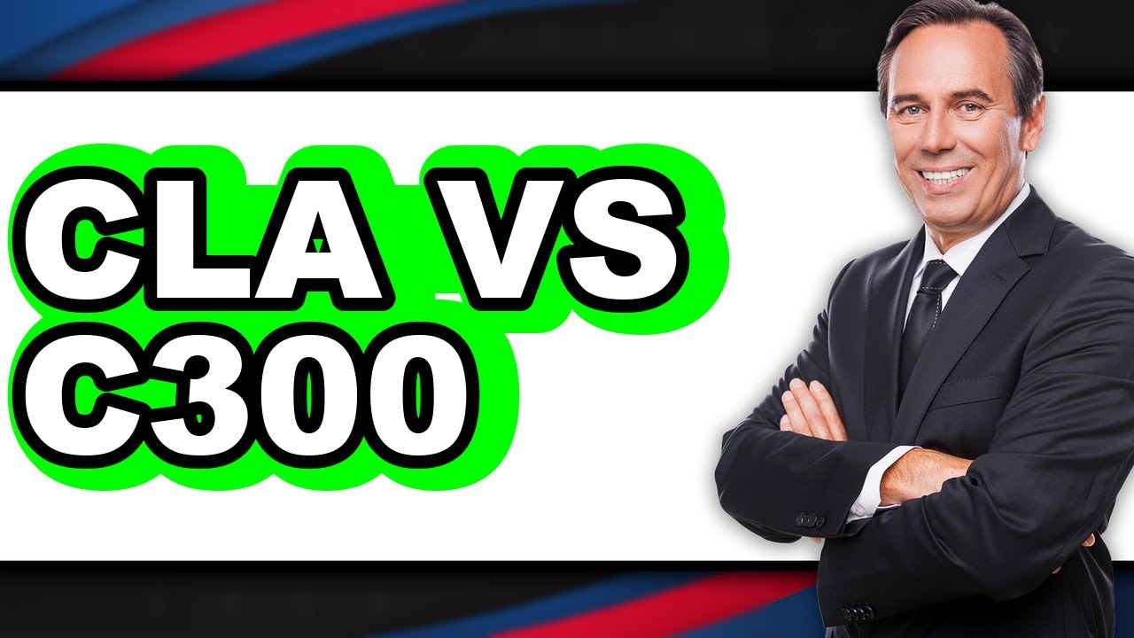 Cla vs C300 - Which is Better for Your Needs?