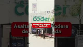 Asaltan casino Codere de Plaza Dorada.#diariocambio #puebla