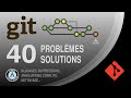 Git  40 problmes 40 solutions