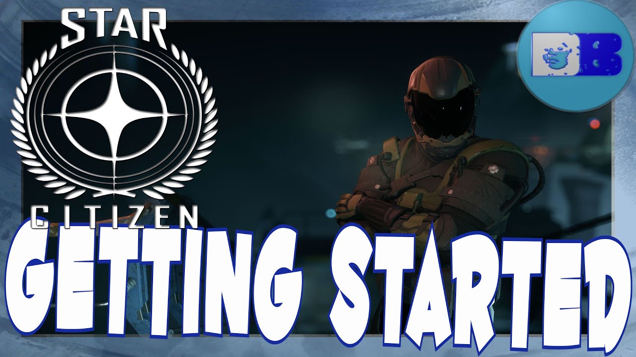 Star Citizen Getting Started YouTube